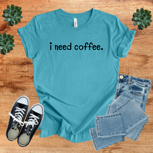 I Need Coffee